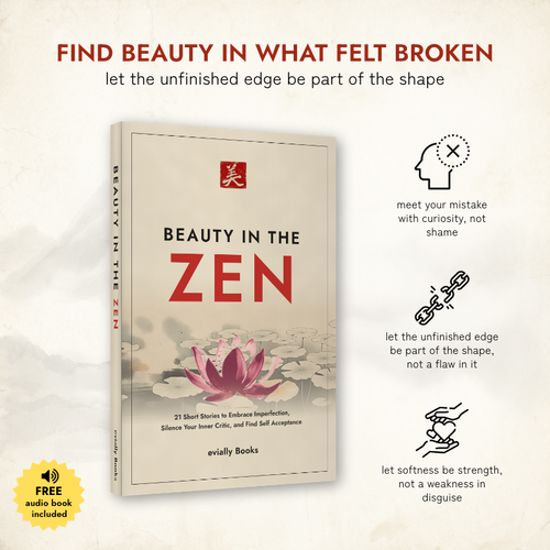 BEAUTY IN THE ZEN: 21 STORIES TO EMBRACE IMPERFECTION